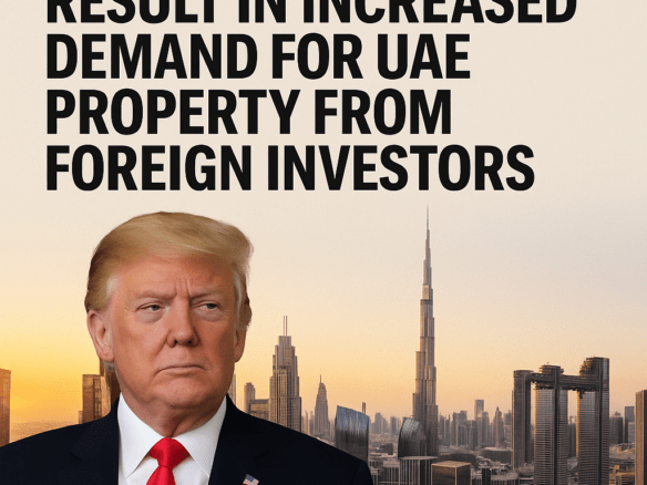 Trump tariffs effect on global trade and property investment